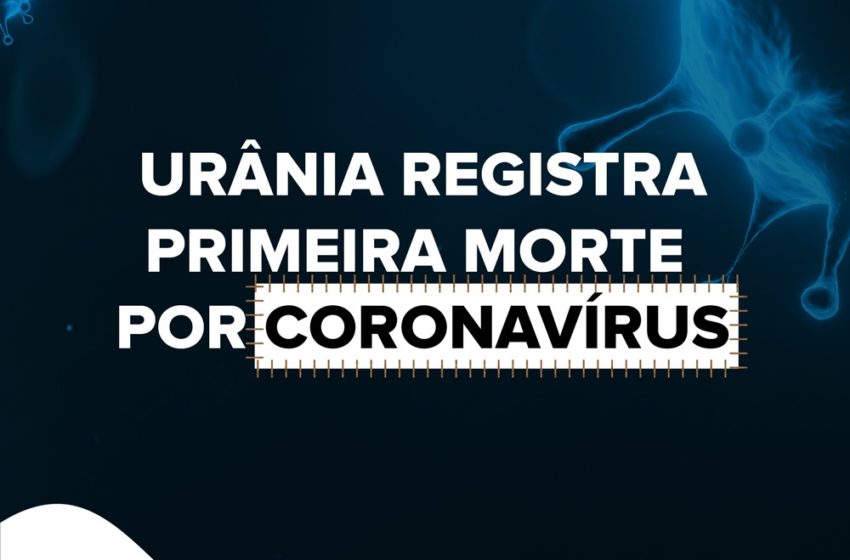 Urânia registra primeira morte por covid-19