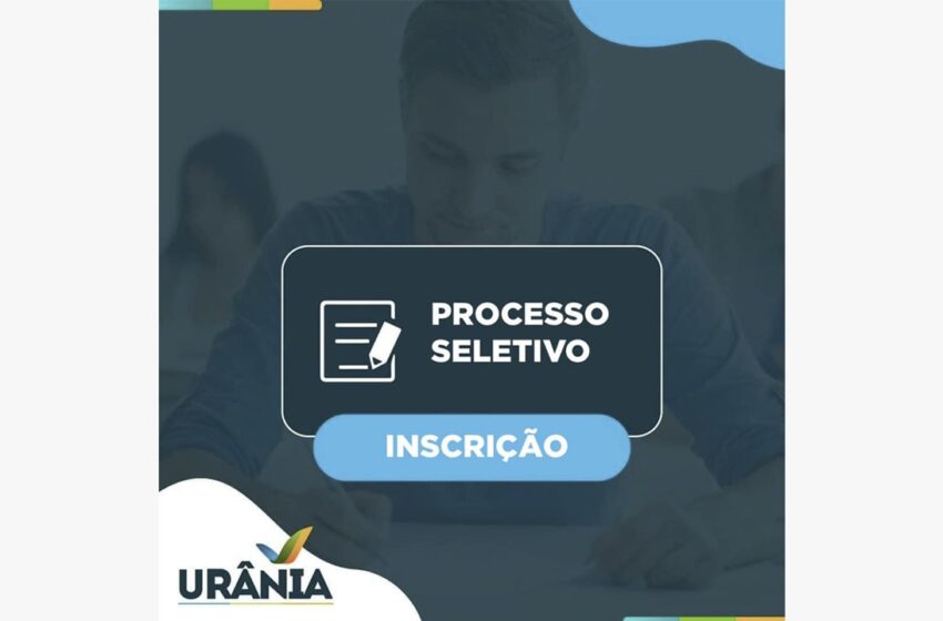  EDUCAÇÃO: Prefeitura de Urânia abre processo seletivo para contratação de professores e monitor de Transporte Escolar