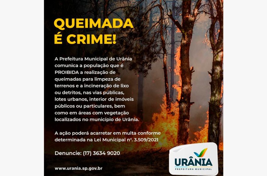  Prefeitura de Urânia alerta para Lei Municipal sobre a proibição de queimadas
