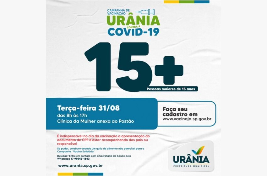  Urânia vacina nesta terça-feira grupo de 15 anos ou mais contra a Covid-19