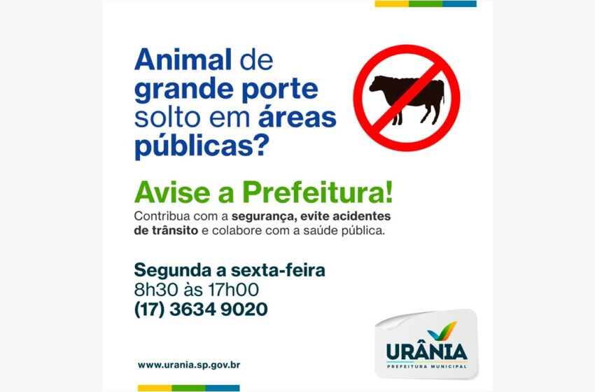  Prefeitura de Urânia alerta para casos de animais de grande porte soltos em vias públicas