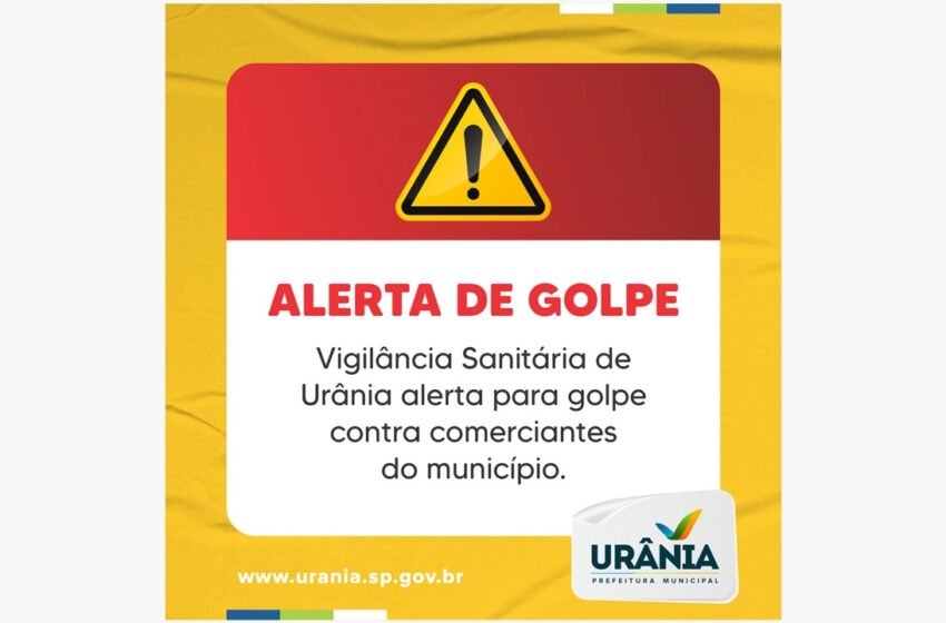  Vigilância Sanitária de Urânia alerta para golpe contra comerciantes do município
