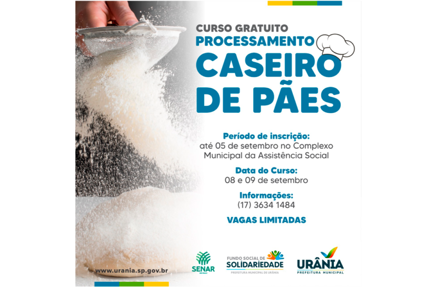  Fundo Social de Urânia abre inscrições para curso de processamento caseiro de pães