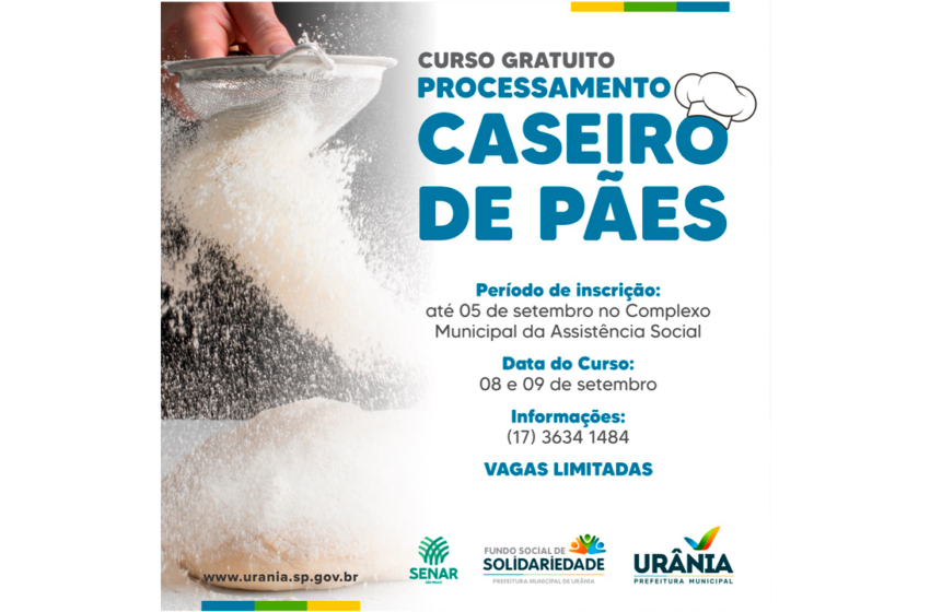 Fundo Social de Urânia abre inscrições para curso de processamento caseiro de pães