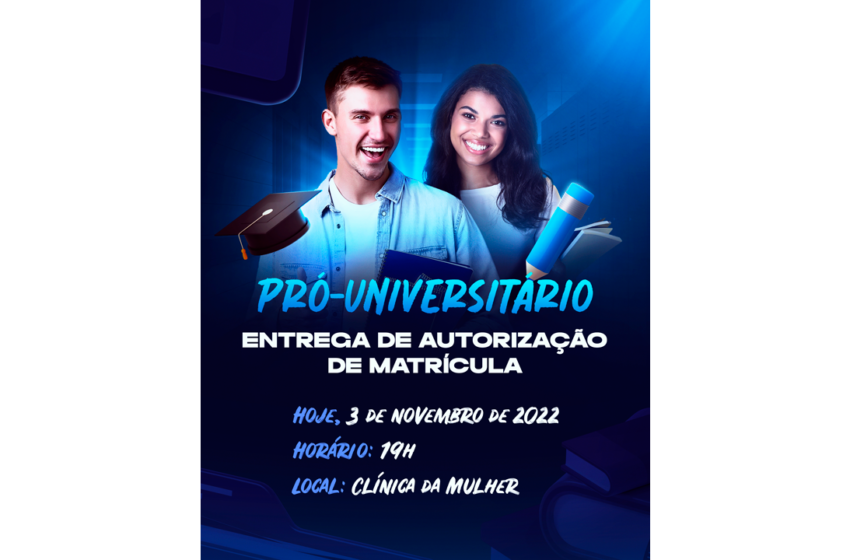 PRÓ-UNIVERSITÁRIO – ENTREGA DE AUTORIZAÇÃO DE MATRÍCULA