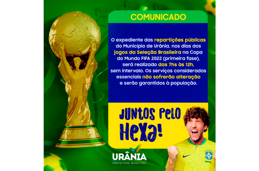 COMUNICADO: HORÁRIOS DE ATENDIMENTO AO PÚBLICO NOS DIAS DOS JOGOS DO BRASIL  NA COPA DO MUNDO FIFA 2022 - Prefeitura de Quadra