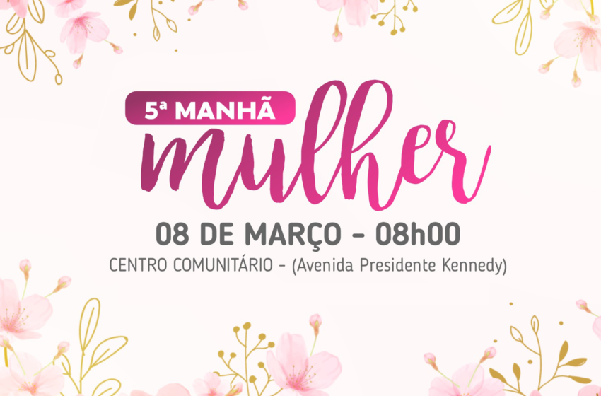  5ª Manhã Mulher – Urânia/SP