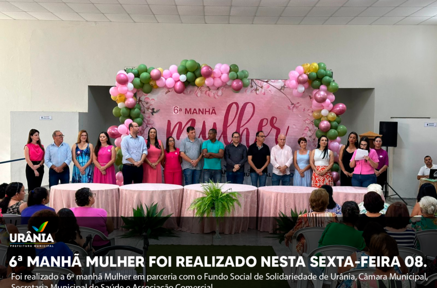  6ª manhã Mulher foi realizado nesta sexta-feira 08 de Março.